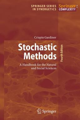 Stochastic Methods A Handbook for the Natural and Social Sciences 4th 9783540707127 Front Cover