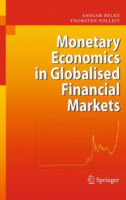Monetary Economics in Globalised Financial Markets  9783540710028 Front Cover