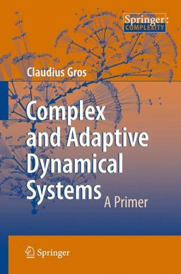 Complex and Adaptive Dynamical Systems A Primer  9783540718734 Front Cover