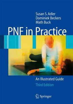 PNF in Practice An Illustrated Guide 3rd 9783540739012 Front Cover