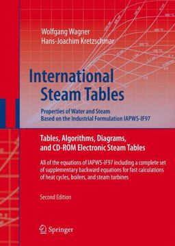 International Steam Tables - Properties of Water and Steam Based on the Industrial Formulation IAPWS-IF97 International Steam Tables - Properties of Water and Steam Based on the Industrial Formulation IAPWS-IF97