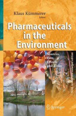 Pharmaceuticals in the Environment Sources, Fate, Effects and Risks 3rd 9783540746638 Front Cover