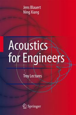 Acoustics for Engineers Troy Lectures  9783540763468 Front Cover