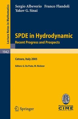 Spde in Hydrodynamics - Recent Progress and Prospects Spde in Hydrodynamics - Recent Progress and Prospects