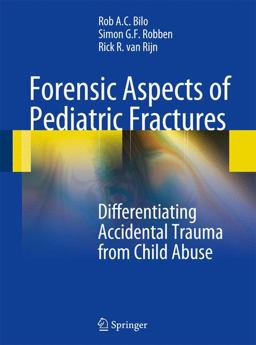 Forensic Aspects of Pediatric Fractures Differentiating Accidental Trauma from Child Abuse  9783540787150 Front Cover