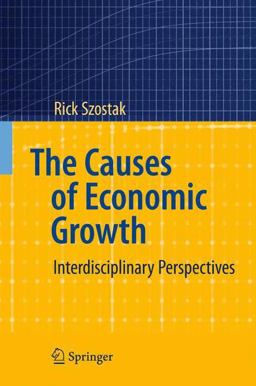 The Causes of Economic Growth The Causes of Economic Growth