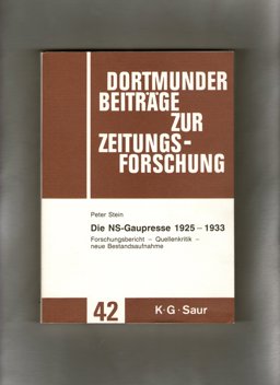 Die NS-Gaupresse, 1925-33. Forschungsbericht-Quellenkritik Neue Bestandsaufnahme