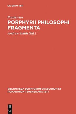 Porphyrii Philosophi Fragmenta Porphyrii Philosophi Fragmenta
