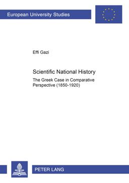 ï¿½Scientificï¿½ National History The Greek Case in Comparative Perspective (1850-1920)  9783631356791 Front Cover