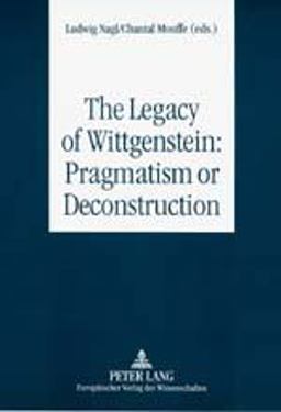 The Legacy of Wittgenstein: Pragmatism or Deconstruction