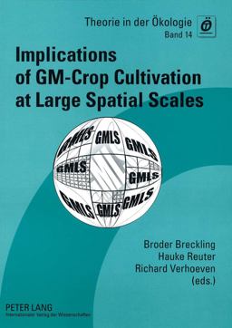 Implications of GM-Crop Cultivation at Large Spatial Scales Implications of GM-Crop Cultivation at Large Spatial Scales