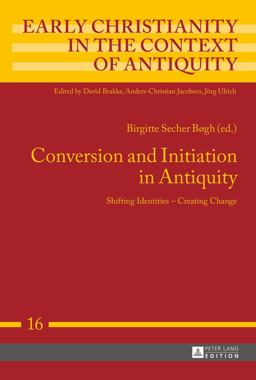 Conversion and Initiation in Antiquity Shifting Identities - Creating Change  9783631658512 Front Cover