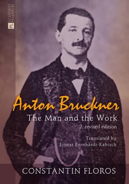 Anton Bruckner The Man and the Work. 2. Revised Edition 2nd 9783631662038 Front Cover