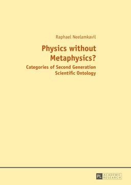 Physics Without Metaphysics? With an Appraisal by Prof. Saju Chackalackal  9783631664315 Front Cover