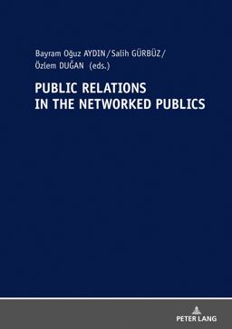 Public Relations in the Networked Publics Public Relations in the Networked Publics