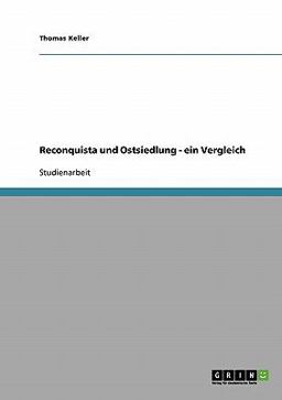 Reconquista und Ostsiedlung - ein Vergleich