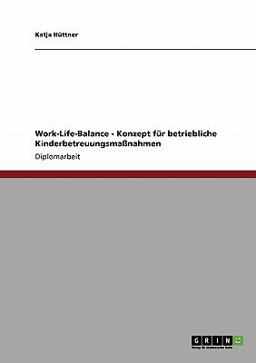 Work-Life-Balance - Konzept für betriebliche Kinderbetreuungsmaßnahmen