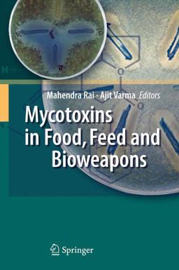 Mycotoxins in Food, Feed and Bioweapons Mycotoxins in Food, Feed and Bioweapons