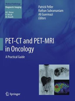 PET-CT and PET-MRI in Oncology A Practical Guide  9783642011382 Front Cover