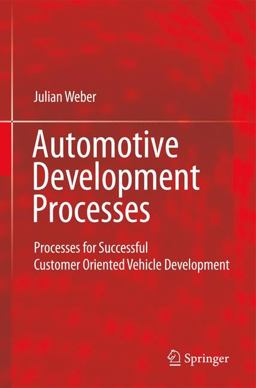 Automotive Development Processes Processes for Successful Customer Oriented Vehicle Development  9783642012525 Front Cover