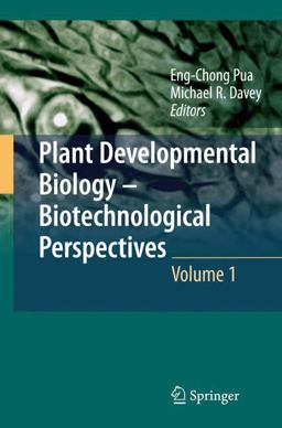 Plant Developmental Biology - Biotechnological Perspectives Plant Developmental Biology - Biotechnological Perspectives