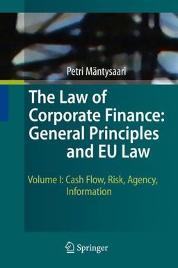 Law of Corporate Finance - General Principles and EU Law Cash Flow, Risk, Agency, Information  9783642027499 Front Cover