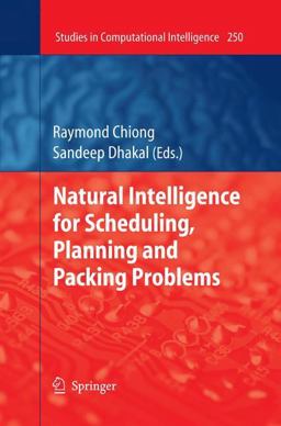 Natural Intelligence for Scheduling, Planning and Packing Problems Natural Intelligence for Scheduling, Planning and Packing Problems