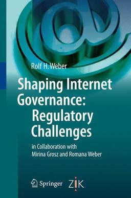Shaping Internet Governance - Regulatory Challenges  9783642046193 Front Cover