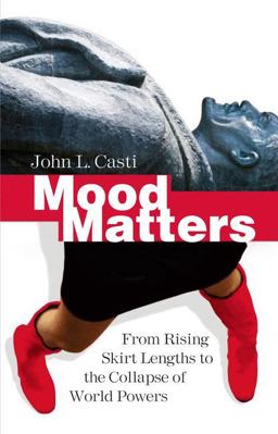 Mood Matters From Rising Skirt Lengths to the Collapse of World Powers  9783642048340 Front Cover