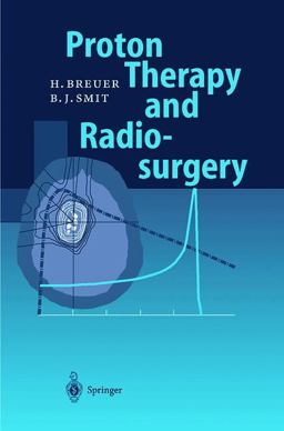 Proton Therapy and Radiosurgery  9783642083792 Front Cover