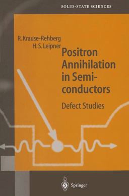 Positron Annihilation in Semiconductors Defect Studies  9783642084034 Front Cover