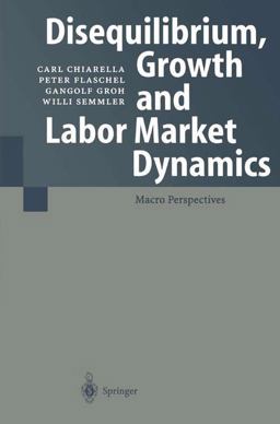 Disequilibrium, Growth and Labor Market Dynamics