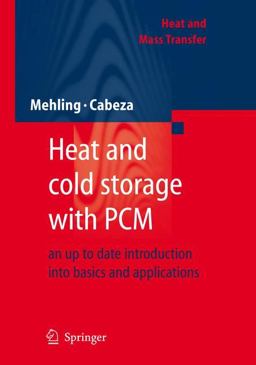 Heat and Cold Storage with PCM An up to Date Introduction into Basics and Applications  9783642088070 Front Cover