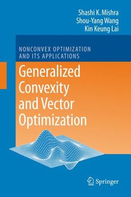 Generalized Convexity and Vector Optimization Generalized Convexity and Vector Optimization