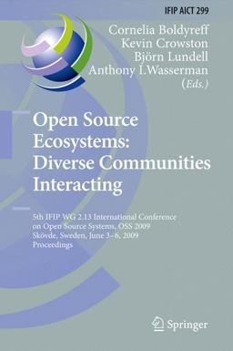 Open Source Ecosystems: Diverse Communities Interacting Open Source Ecosystems: Diverse Communities Interacting