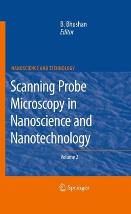 Scanning Probe Microscopy in Nanoscience and Nanotechnology Scanning Probe Microscopy in Nanoscience and Nanotechnology