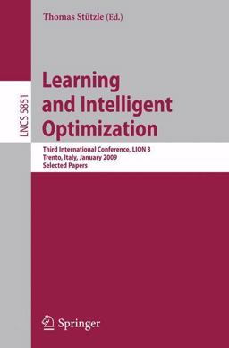 Learning and Intelligent Optimization: Designing, Implementing and Analyzing Effective Heuristics Learning and Intelligent Optimization: Designing, Implementing and Analyzing Effective Heuristics