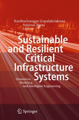 Sustainable and Resilient Critical Infrastructure Systems Sustainable and Resilient Critical Infrastructure Systems