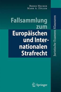 Fallsammlung Zum Europäischen und Internationalen Strafrecht