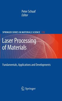 Laser Processing of Materials Fundamentals, Applications and Developments  9783642132803 Front Cover