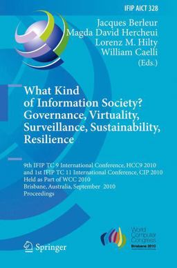 What Kind of Information Society? Governance, Virtuality, Surveillance, Sustainability, Resilience