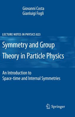 Symmetries and Group Theory in Particle Physics An Introduction to Space-Time and Internal Symmetries  9783642154812 Front Cover