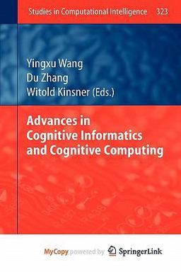 Advances in Cognitive Informatics and Cognitive Computing Advances in Cognitive Informatics and Cognitive Computing