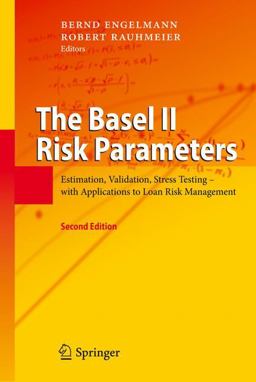 Basel II Risk Parameters Estimation, Validation, Stress Testing - with Applications to Loan Risk Management 2nd 9783642161131 Front Cover
