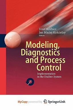 Modeling, Diagnostics and Process Control