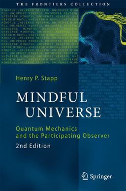 Mindful Universe Quantum Mechanics and the Participating Observer 2nd 9783642180750 Front Cover