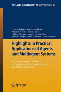 Highlights in Practical Applications of Agents and Multiagent Systems Highlights in Practical Applications of Agents and Multiagent Systems