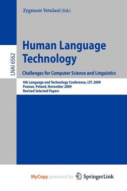 Human Language Technology. Challenges for Computer Science and Linguistics