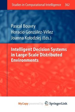 Intelligent Decision Systems in Large-Scale Distributed Environments