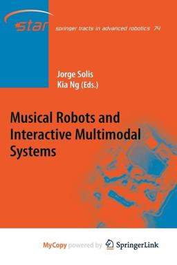 Musical Robots and Interactive Multimodal Systems